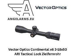 Vector Optics Continental x6 3-18x50 ARI Tactical Lock Zielfernrohr www.angelarms.eu