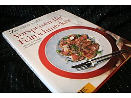 Vorspeisen für Feinschmecker - Meisterhafte Rezepte die leicht gelingen Manfred Kurz