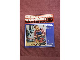 Buch: Schusswaffen-Werkbuch für Waffenfreunde