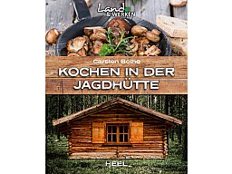 Kochen in der Jagdhütte - Neuware - 80 Seiten - Rezepte und Tipps für die Jagdhütte - Heel Verlag