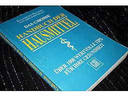 DAS GROSSE HANDBUCH DER HAUSMITTEL - Über 1000 wertvolle Tips für Ihre Gesundheit