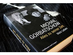 MICHAIL GORBATSCHOW - Alles zu seine Zeit Mein Leben Dickes Werk