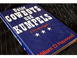 Unter COWBOYS und KUMPELS - Erinnerungen William D. Haywood