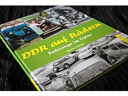 DDR auf Rädern - Fahrzeuge im Osten Eine Zeitreise voller Bilder und Erinnerungen Rainer Küster