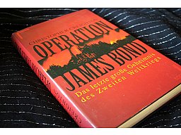 OPERATION JAMES BOND - Das letzte große Geheimnis des Zweiten Weltkriegs Christopher Cheighton