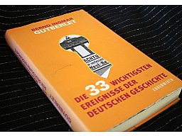 DIE 33 WICHTIGSTEN EREIGNISSE DER DEUTSCHEN GESCHICHTE Bernd Ingmar Gutberlet