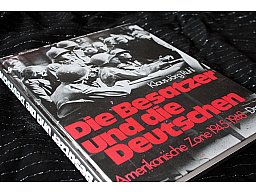 Die Besatzer und die Deutschen - Amerikanische Zone 1945-1948 Klaus-Jörg Ruhl