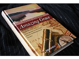Amazing Grace - Die packende Geschichte eines Seefahrers, seiner Bekehrung und einem Lied d um d Wel
