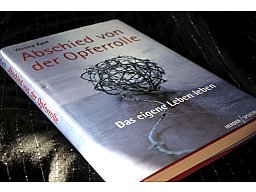 Abschied von der Opferrolle - Das eigene Leben leben Verena Kast