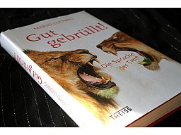 Gut gebrüllt ! - Die Sprache der Tiere Mario Ludwig