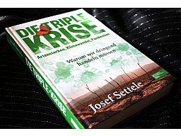 DIE TRIPLE-KRISE - Artensterben Klimawandel Pandemien Prof. Dr.Josef Settle