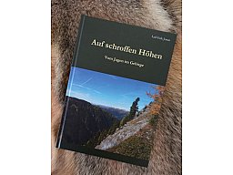 Auf schroffen Höhen: Vom Jagen im Gebirge