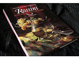 Rossini - BONVIVANT UND GOUMET Mit Rezepten Thierry Beauvert