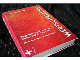 WERTSCHÄTZUNG - Wege zum Frieden mit der inneren und äußeren Natur B. Mettler-v. Meibam