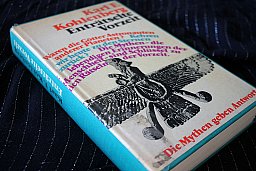 Enträtselte Vorzeit - Die Mythen geben Antwort Tatsachen Utopien Deutung Karl E. Kohlenberg
