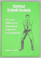 Survival Schieß-Technik – Siegfried F. Hübner
