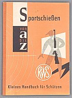Sportschießen von A bis Z – Kleines Handbuch für Schützen