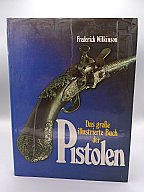 Das große illustrierte Buch der Pistolen
