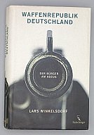 Waffenrepublik Deutschland – Lars Winkelsdorf