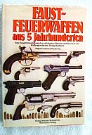 FAUSTFEUERWAFFEN aus 5 Jahrhunderten