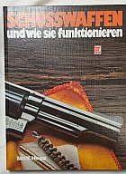 Ian V. Hogg – Schusswaffen und wie sie funktionieren