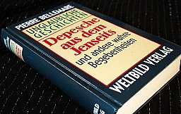 Depesche aus dem Jenseits - Unglaubliche Geschichten Pierre Bellemare
