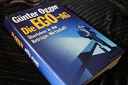 DIE EGO AG - Überleben in der Betrüger-Wirtschaft Günter Ogger