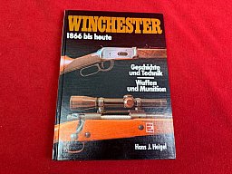 Winchester: 1866 bis heute, Geschichte u. Technik, Waffen und Munition