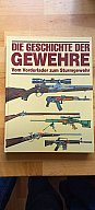 Die Geschichte der Gewehre – Vom Vorderlader zum Sturmgewehr (Roger Ford) – TOP Zustand!