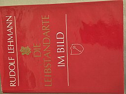 Rudolf Lehmann - Die Leibstandarte im Bild
