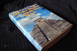 Auf der Suche nach den Maja - Die Geschichte von Stephens und Catherwood Victor von Hagen