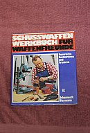 Buch: Schusswaffen-Werkbuch für Waffenfreunde