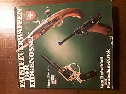 Rarität! Faustfeuerwaffen der Eidgenossen Horst Rutsch