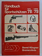Handbuch für Sportschützen 1978/79 Bernd Klingner Bremervörde GSP OSP Colt Python s&w 357