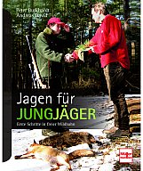 Jagen für Jungjäger - Erste Schritte in freier Wildbahn