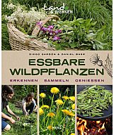 Essbare Wildpflanzen - erkennen, sammeln, genießen - Neuware - 120 Seiten- Softcover