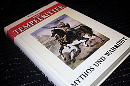 Die Tempelritter - Mythos und Wahrheit Martin Bauer