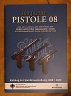 Parabellum: >100 Jahre Pistole 08 Katalog zur Sonderaustellung 2008/2009< Luger Weltkrieg Wehrmacht