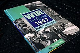 WIR vom Jahrgang 1947 - Kindheit und Jugend… Jahrgangsbuch mit Geschichten, Fotos und Erinnerungen