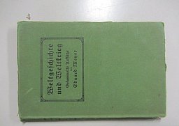 Weltgeschichte und Weltkrieg Gesammelte Aufsätze 1916
