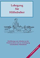 Lehrgang Hilfsdreher Drehmaschine Drehbank Anleitung Drehen lernen