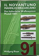 Wolfgang Riepe – Il Novantuno: Das italienische Waffensystem Modell 1891