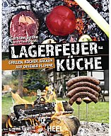 Lagerfeuerküche - Neu - 160 Seiten - Rezepte + Geschichte(n) rund ums Lagerfeuer