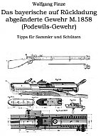 das bayerische auf Rückladung abgeänderte M. 1856 (Podewils-Gewehr)